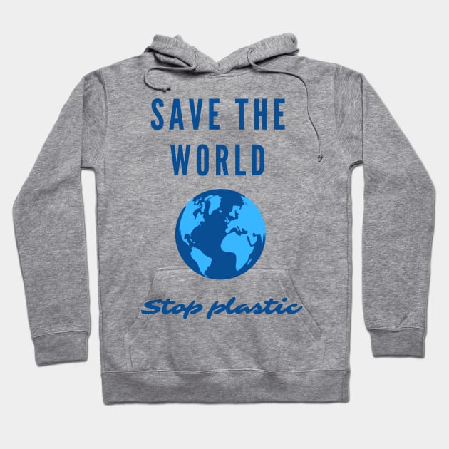 Save the World. Stop Plastic. Earth day. Hoodie by topsnthings